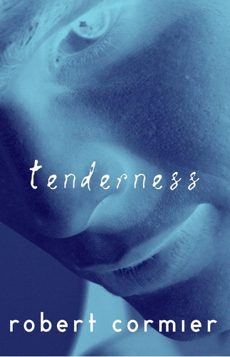 Tenderness robert cormier - tenderness, |